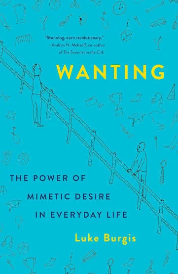 Book cover of Wanting: The Power of Mimetic Desire in Everyday Life